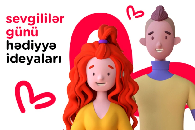 Sevginizi hiss etdirəcək, onu isə sevindirəcək – SEVGİLİLƏR GÜNÜ HƏDİYYƏLƏRİ