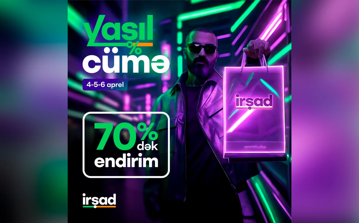 İrşaddan Yaşıl Cümə – Real endirimlər, sərfəli alış-veriş!