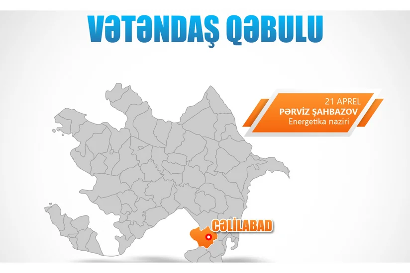 Energetika nazirinin vətəndaş qəbulunun vaxtı dəyişdirilib