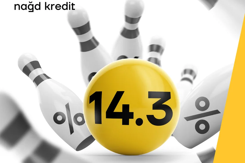 İllik 14,3%-lə komissiyasız nağd kredit kampaniyasının son həftəsi