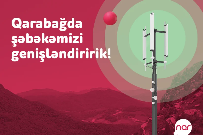 “Nar” Qarabağda şəbəkə əhatəsini genişləndirir