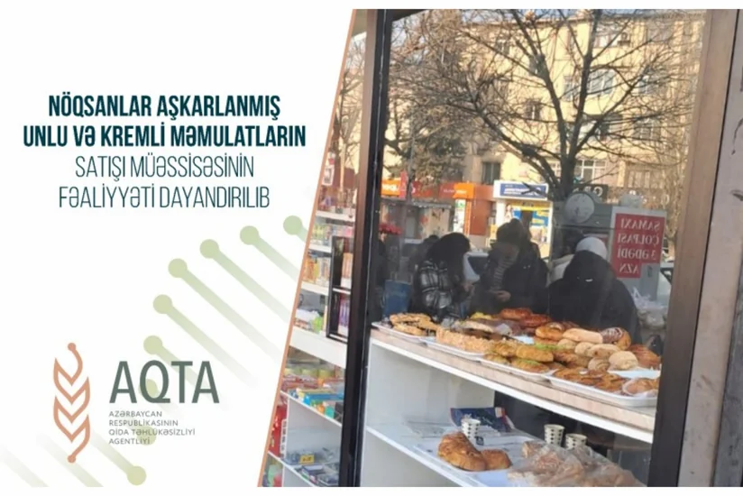 Nöqsanlar aşkarlanan un məmulatları mağazasının fəaliyyəti dayandırılıb
