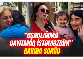 Böyüklər uşaq olsaydılar nə edərdilər? – Bakı sakinlərini kövrəldən SORĞU