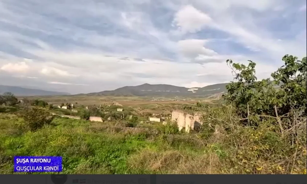 Şuşa rayonunun Quşçular kəndi - VİDEO