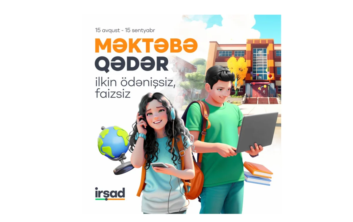 İrşad-dan “Məktəbə qədər” Bol Hədiyyəli, “Sinifdən xaric” Endirimlər – Sözünü tutmaq zamanıdır!