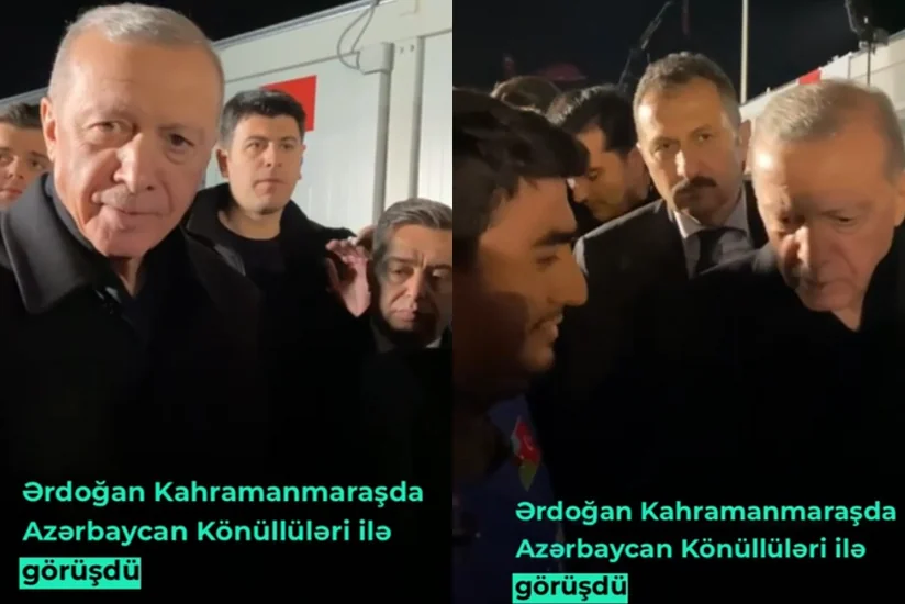 Ərdoğan Kahramanmaraşda Azərbaycan könüllüləri ilə görüşüb