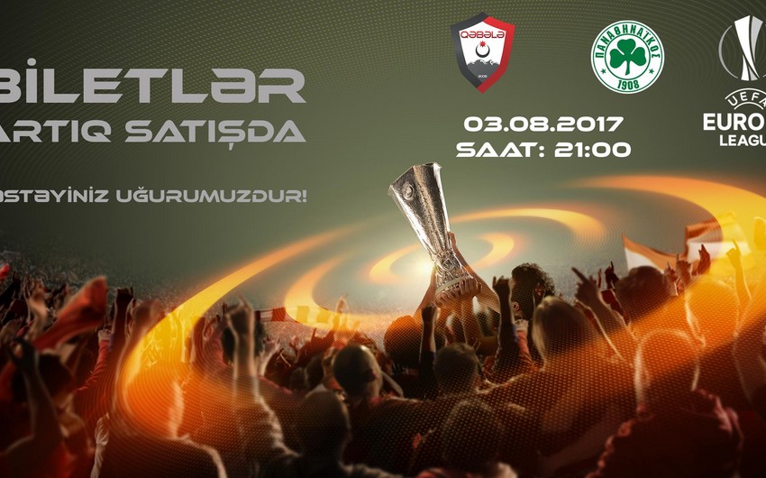Qəbələ - Panatinaikos oyununun biletlər satışa çıxarılıb
