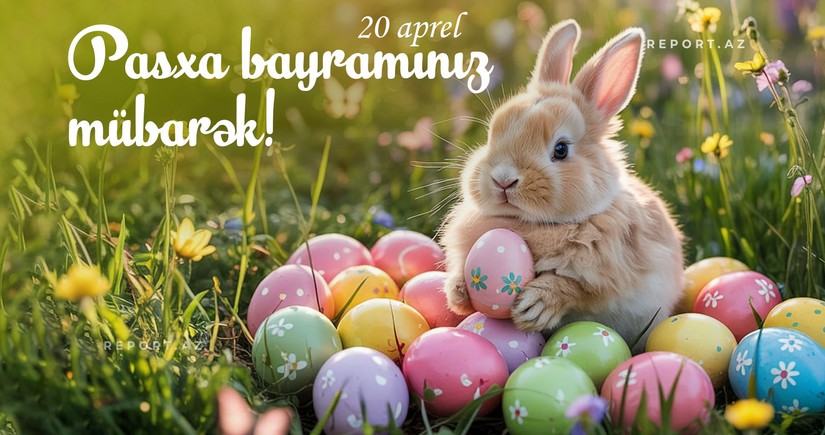 Bu gün xristian aləmi Pasxa bayramını qeyd edir