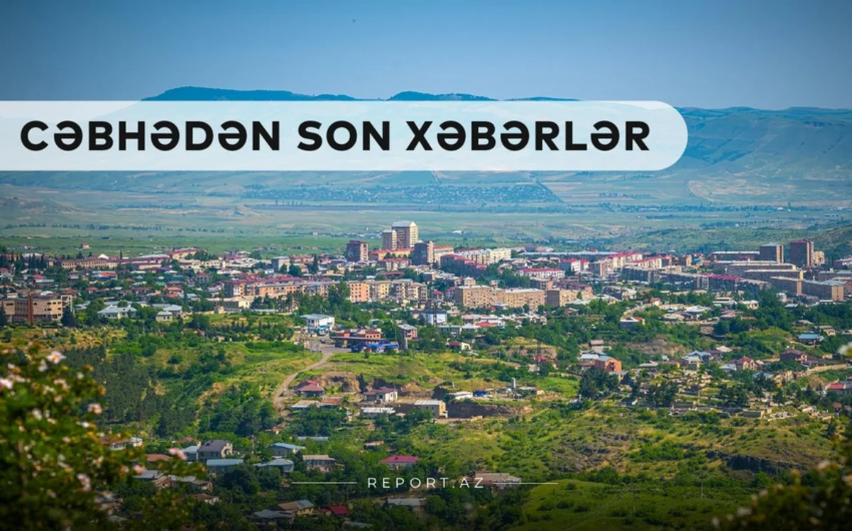 Cəbhədən son xəbərlər: Azərbaycan bayrağı işğaldan azad olan ərazidə