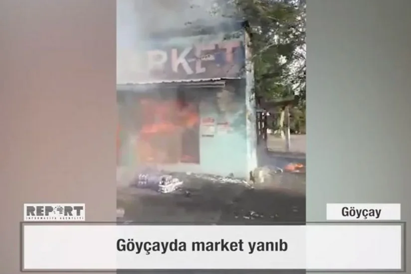 Göyçayda market yanıb - VİDEO - YENİLƏNİB