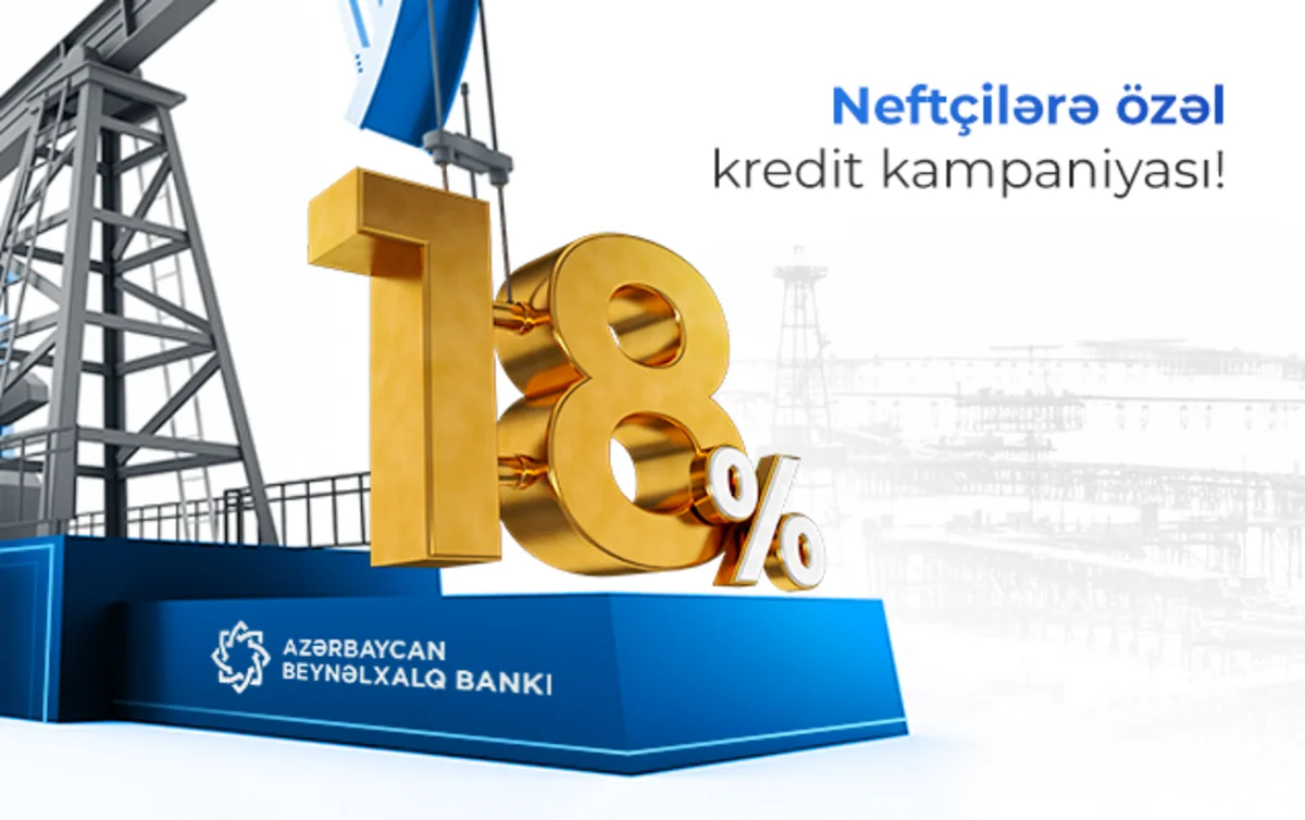Azərbaycan Beynəlxalq Bankından Neftçilər Gününə özəl endirimli kredit