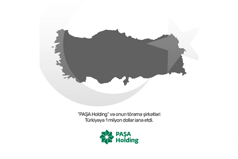 PAŞA Holding и его дочерние компании пожертвовали 1 млн долларов на оказание помощи Турции