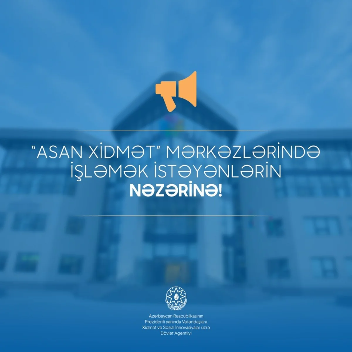 Dövlət Agentliyi ASAN xidmətdə işləmək istəyənlərə müraciət edib