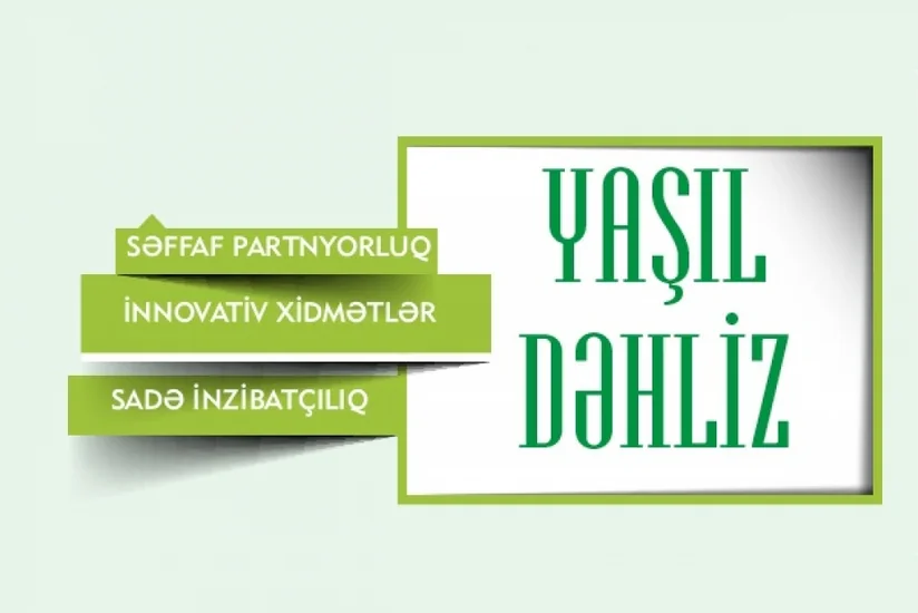 Yaşıl dəhlizdən istifadə edən sahibkarlıq subyektlərinin sayı açıqlanıb