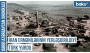 Qərbi Azərbaycan Xronikası: İran ermənilərinin yerləşdirildiyi türk yurdu
