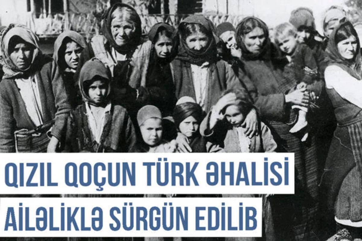 Qərbi Azərbaycan Xronikası: Qızıl Qoçun türk əhalisi ailəliklə sürgün edilib