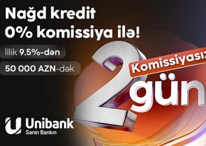 Unibank həftəsonuna özəl komissiyasız kredit kampaniyası keçirir