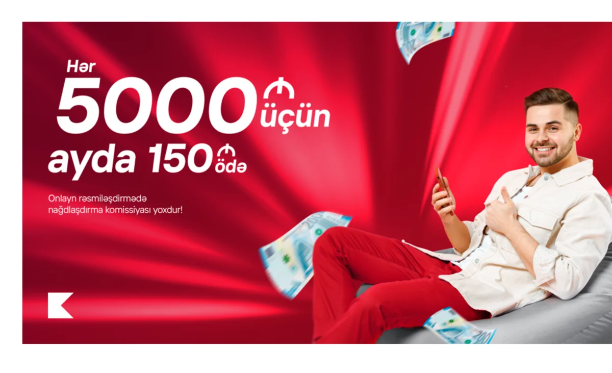 “Kapital Bank”dan hər 5 000 manat kredit üçün ayda cəmi 150 manat ödəyin