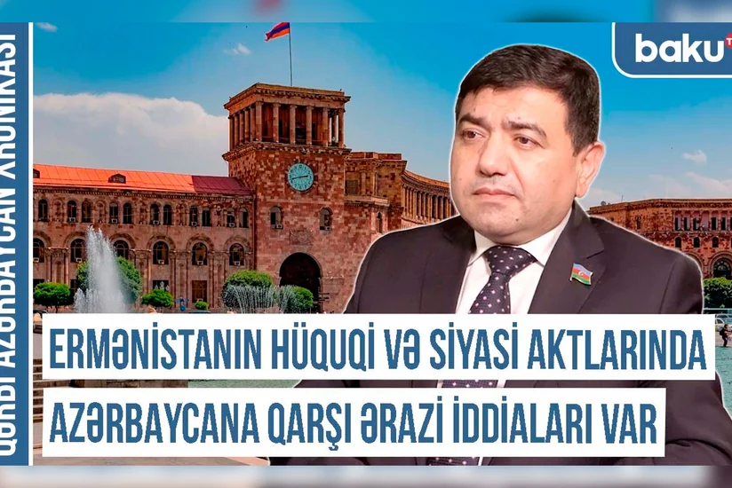 Xronika: Ermənistanın hüquqi və siyasi aktlarında Azərbaycana qarşı ərazi iddiaları var