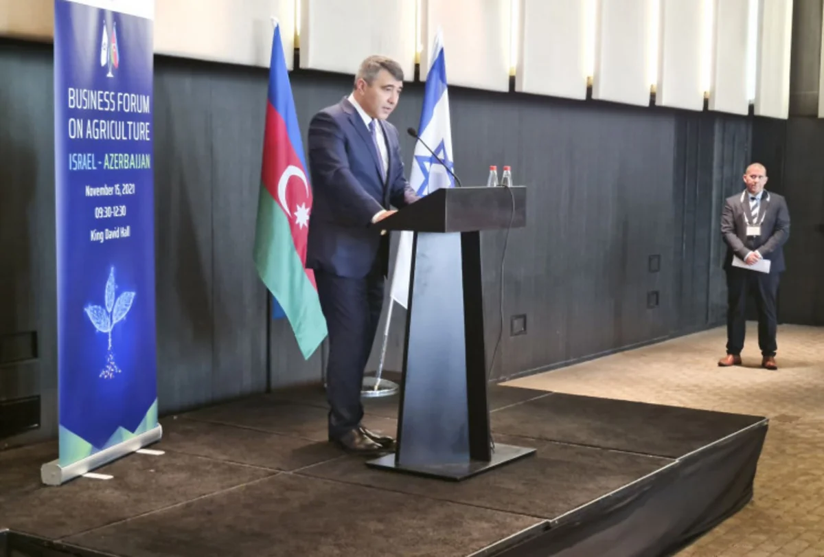 Təl-Əvivdə İsrail-Azərbaycan Kənd Təsərrüfatı Biznes Forumu keçirilib