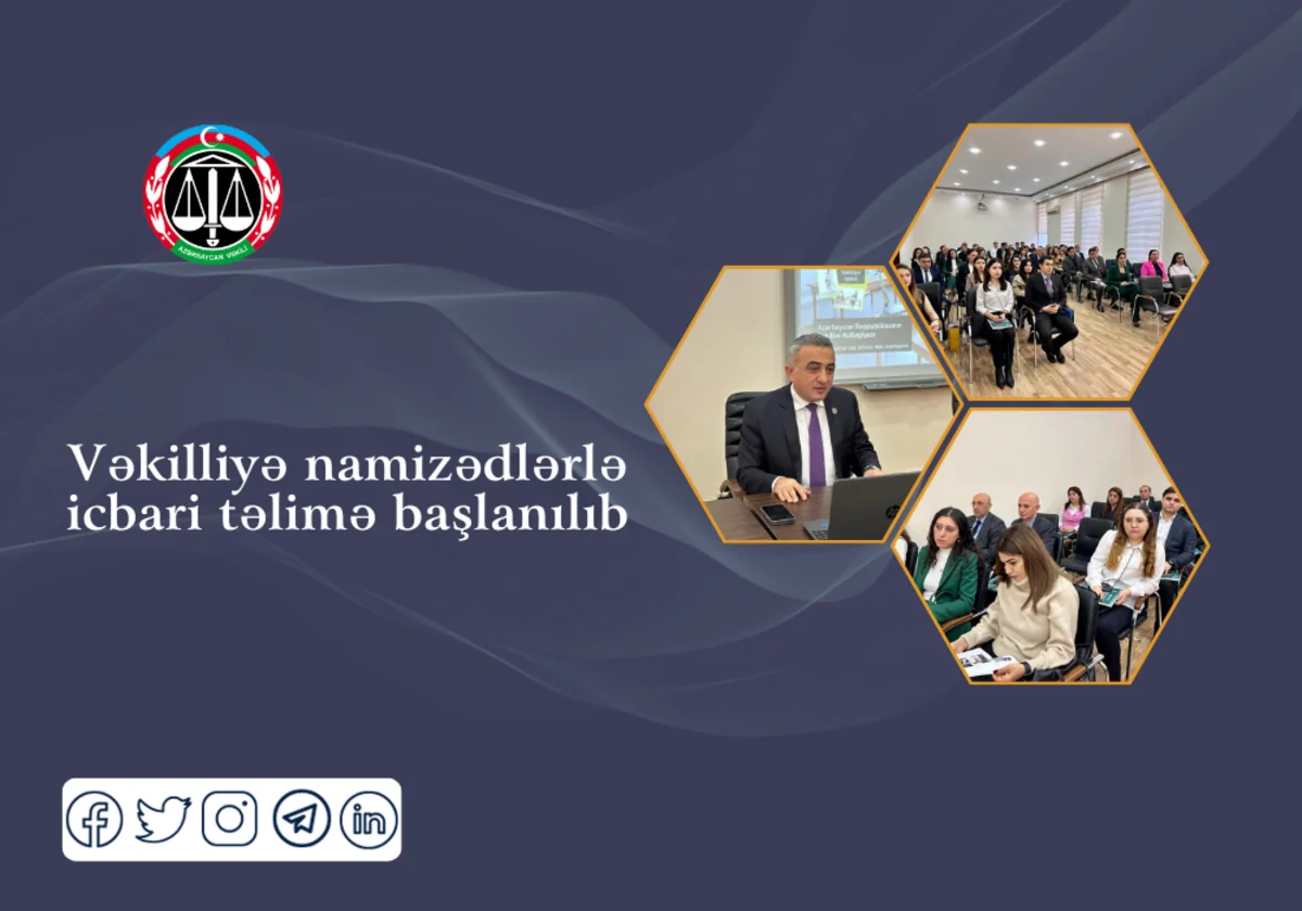 Vəkilliyə namizədlərin icbari təlimi başlayıb