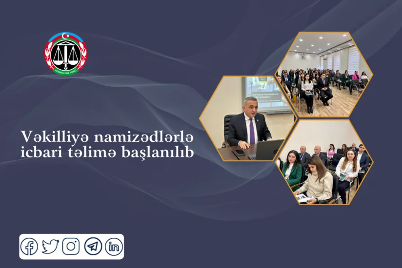 Vəkilliyə namizədlərin icbari təlimi başlayıb