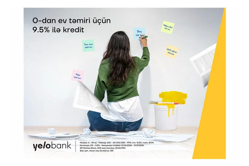 Yelo Bankdan evin təmiri üçün illik 9,5 %-lə nağd pul krediti