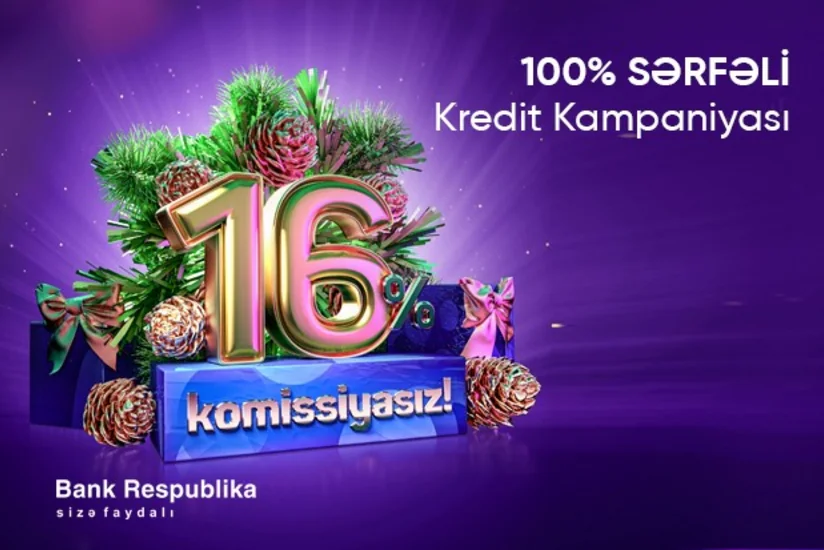 “Bank Respublika “100% SƏRFƏLİ” yeni il kampaniyasına başlayır