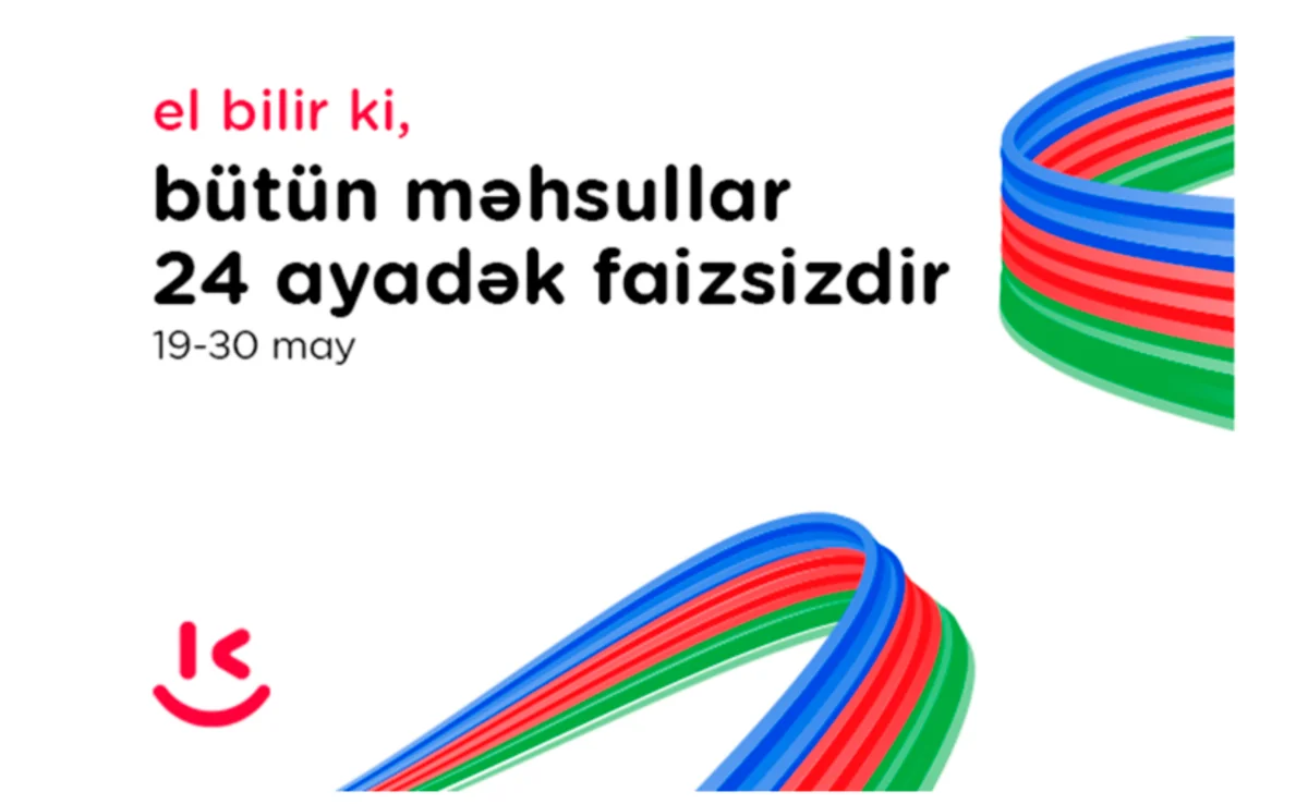 “Kontakt”da Müstəqillik Gününə özəl “El bilir ki” kampaniyası – 24 AYADƏK FAİZSİZ ŞƏRTLƏR