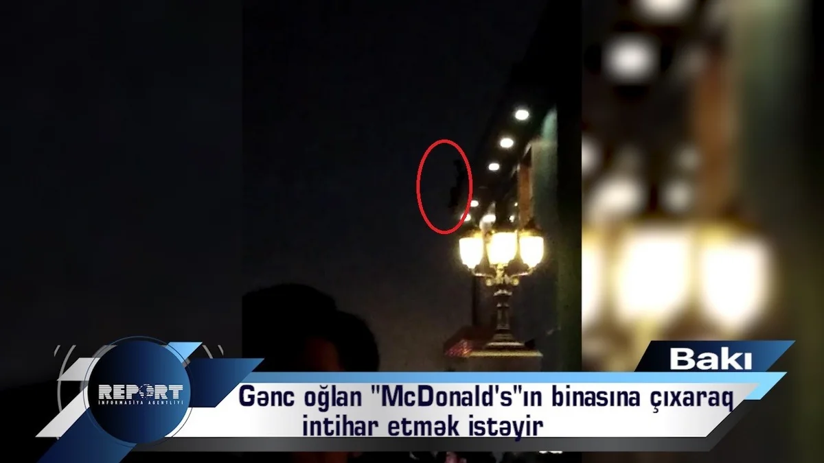В Баку молодой парень хотел выброситься со здания McDonald's - ВИДЕО - ОБНОВЛЕНО