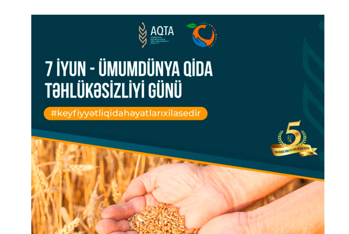 Bu gün  Ümumdünya Qida Təhlükəsizliyi Günüdür