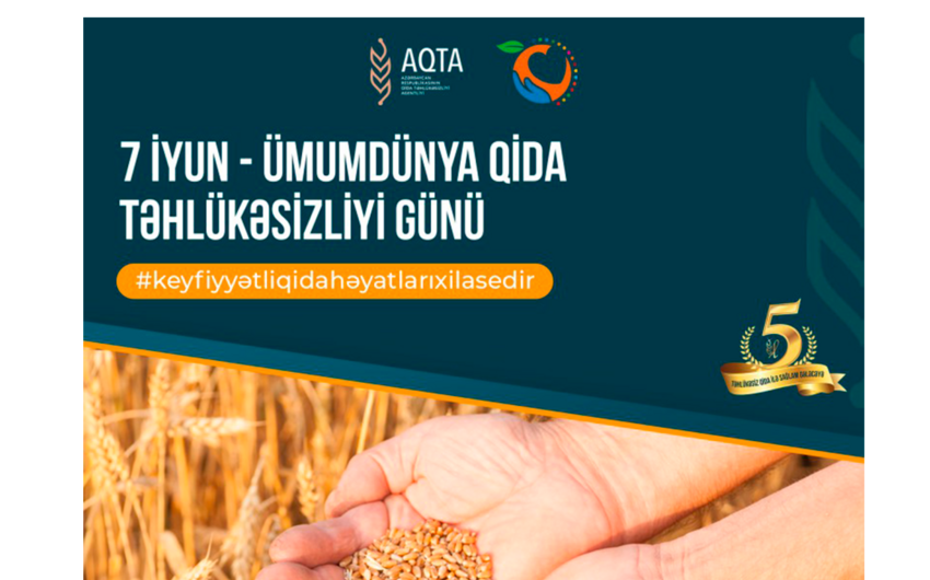 Bu gün  Ümumdünya Qida Təhlükəsizliyi Günüdür
