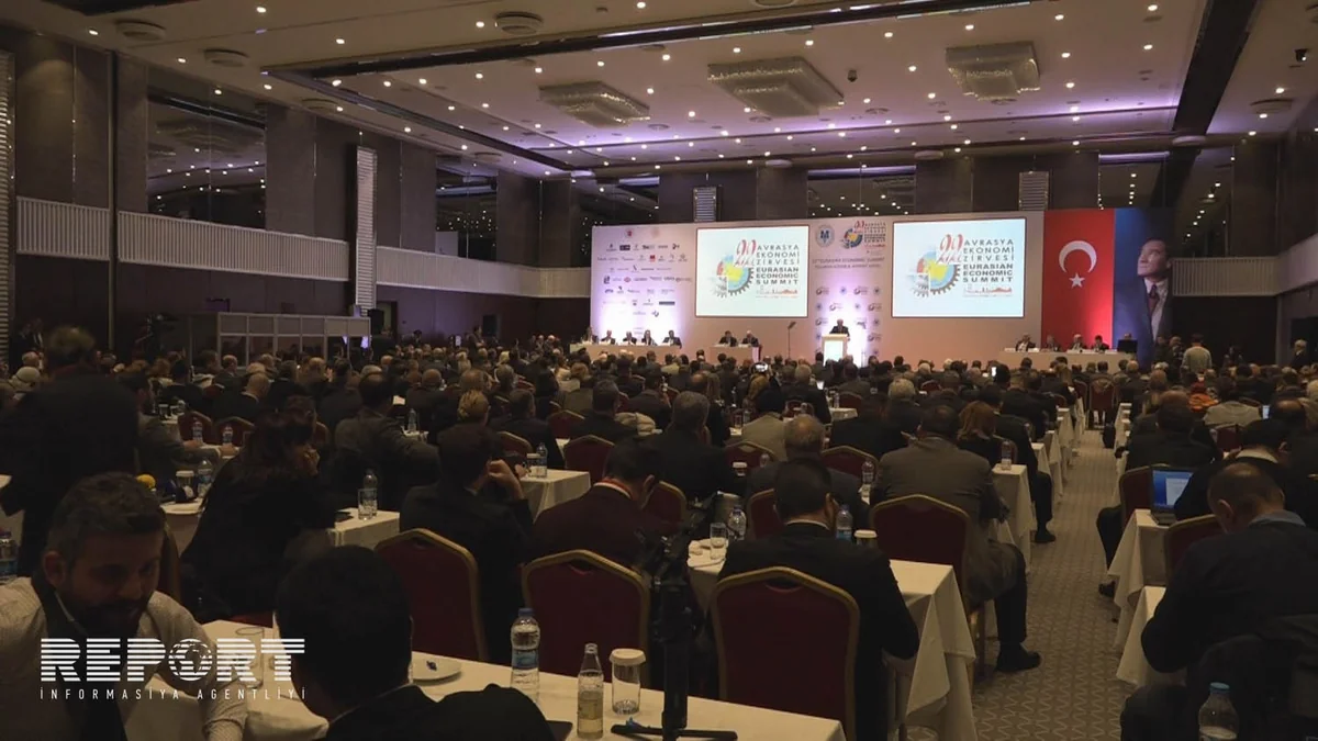 İstanbulda XXII Avrasiya İqtisadi Zirvə toplantısı işə başlayıb