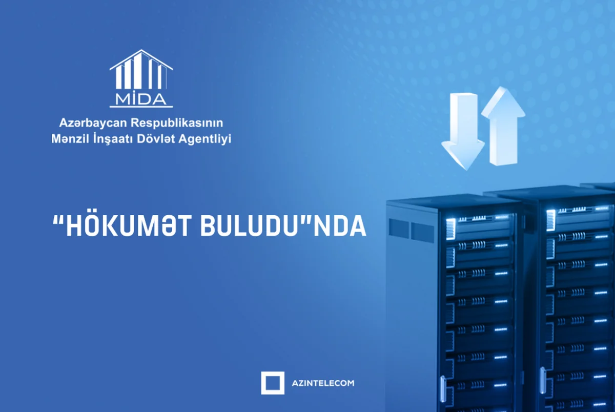 MİDA bütün informasiya sistemlərini “Hökumət buludu”na köçürüb