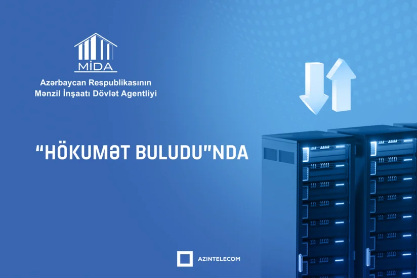 MİDA bütün informasiya sistemlərini “Hökumət buludu”na köçürüb