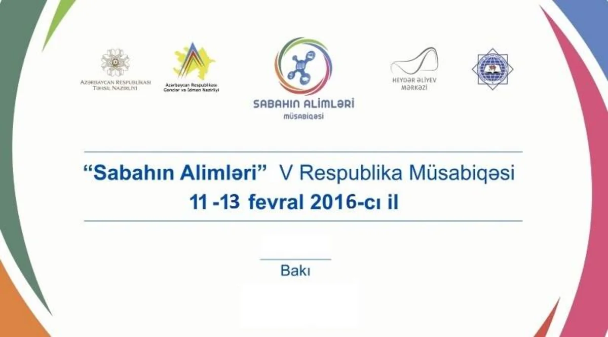 Bakıda Sabahın alimləri V respublika müsabiqəsi keçiriləcək