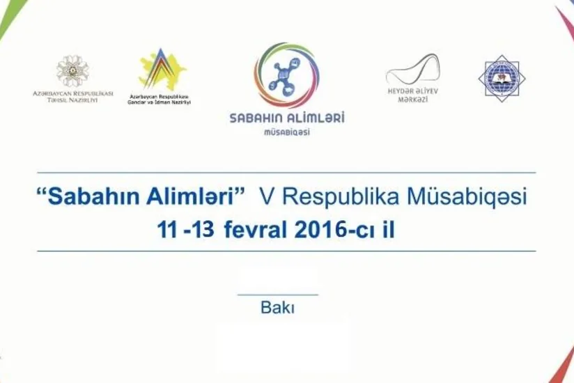 Bakıda Sabahın alimləri V respublika müsabiqəsi keçiriləcək