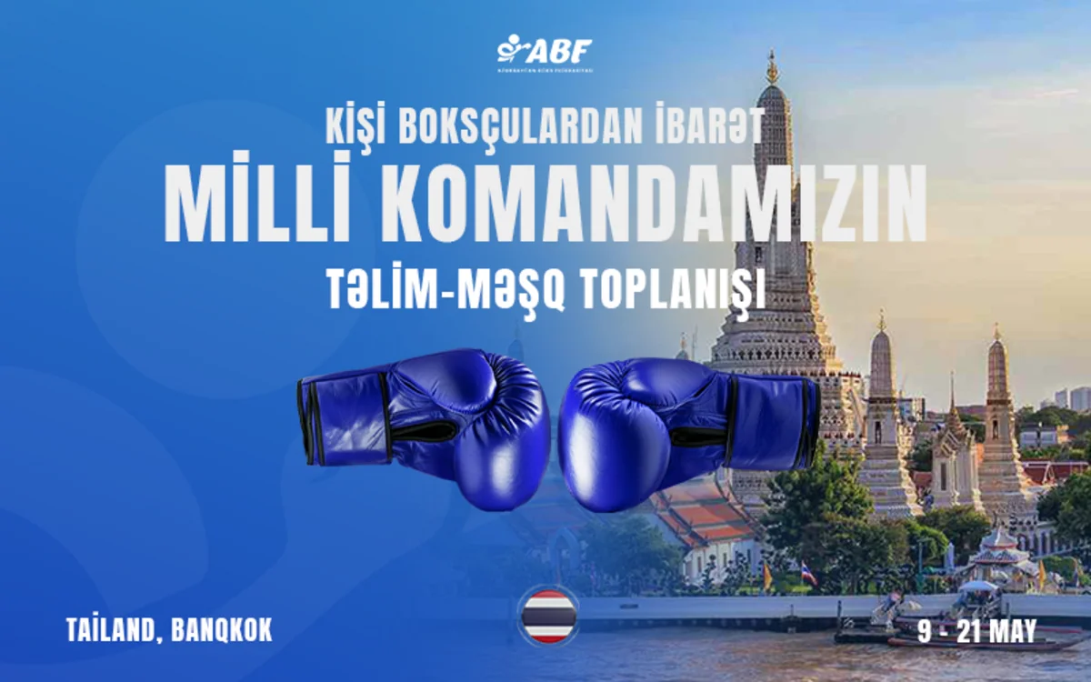 Azərbaycanın kişi boksçuları Dünya Olimpiya Təsnifat Turnirinə Tailandda hazırlaşacaqlar