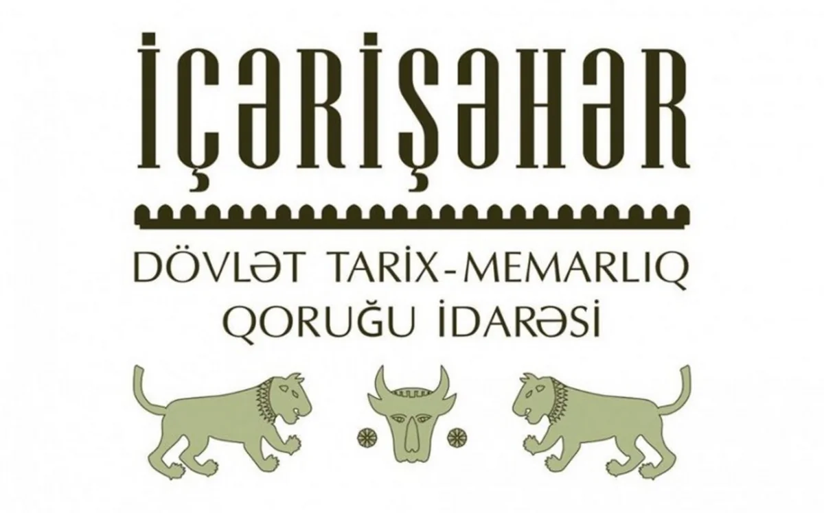 “İçərişəhər” Dövlət Tarix-Memarlıq Qoruğu İdarəsi ictimaiyyətə müraciət edib