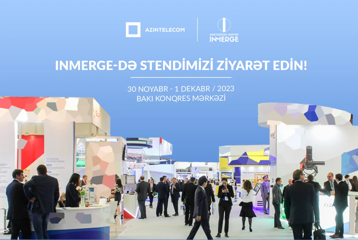 “AzInTelecom” “İnMerge Sammiti”ndə stendlə çıxış edəcək