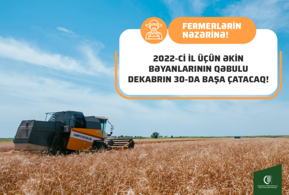Bu il üçün əkin bəyanlarının qəbulu dekabrın 30-da başa çatacaq