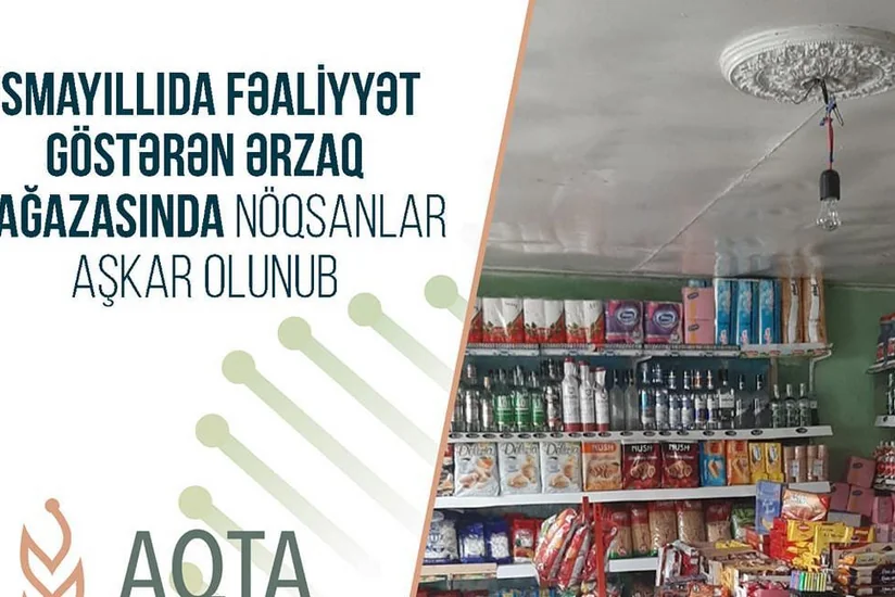 İsmayıllıda ərzaq mağazasında nöqsanlar aşkarlanıb