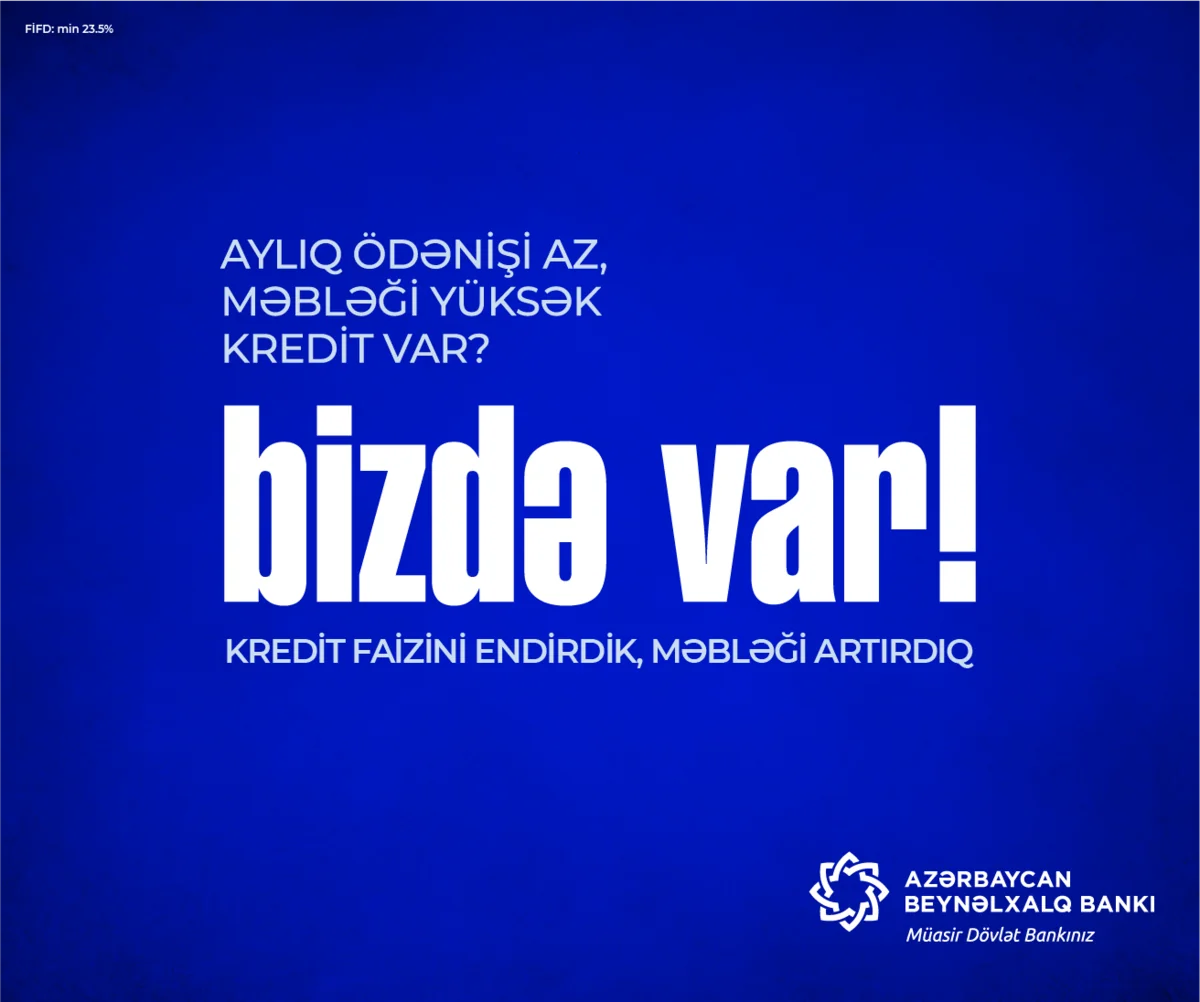 Azərbaycan Beynəlxalq Bankı kreditləşmə şərtlərini dəyişib