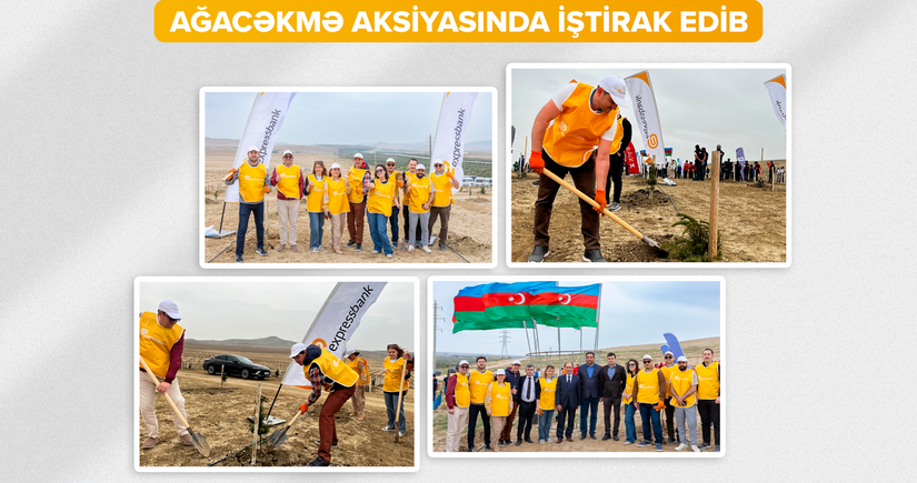 Expressbank ABA-nın ağacəkmə aksiyasında iştirak edib