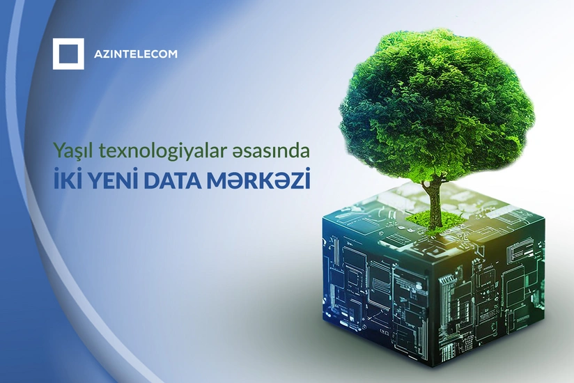 Azərbaycanda yaşıl texnologiya əsasında iki yeni data mərkəzi tikiləcək
