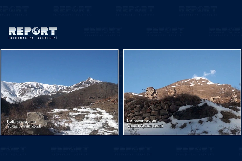 Kəlbəcərin Yuxarı Ayrım kəndindən görüntülər