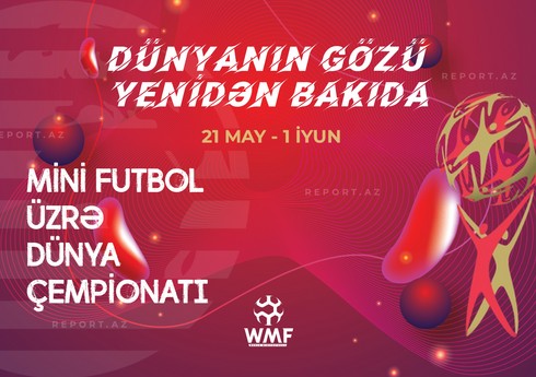 Bakıda minifutbol üzrə dünya çempionatı başlayır