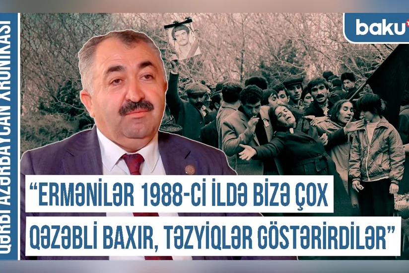 “Deyirdilər ki, ermənilər Göyçə gölü tərəfdən gəlib sizi qıracaq” - Qərbi Azərbaycan Xronikası