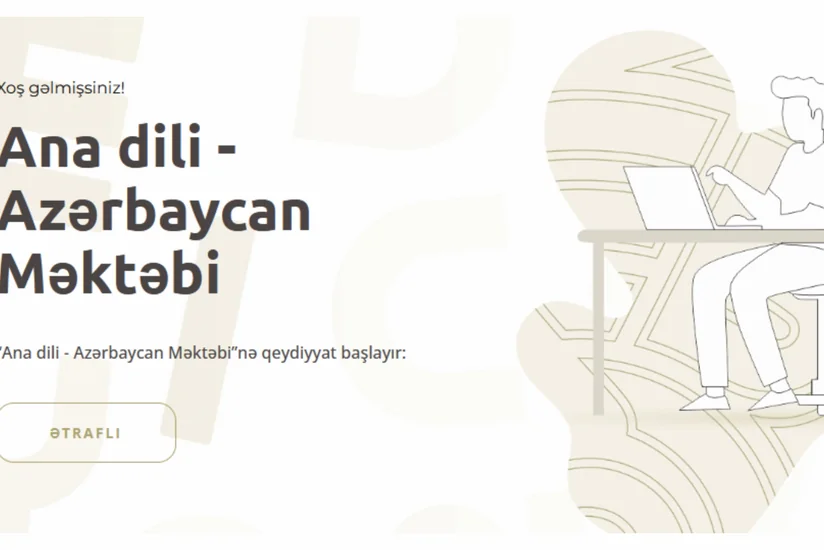 “Ana dili - Azərbaycan Məktəbi”nə qeydiyyat başlayır