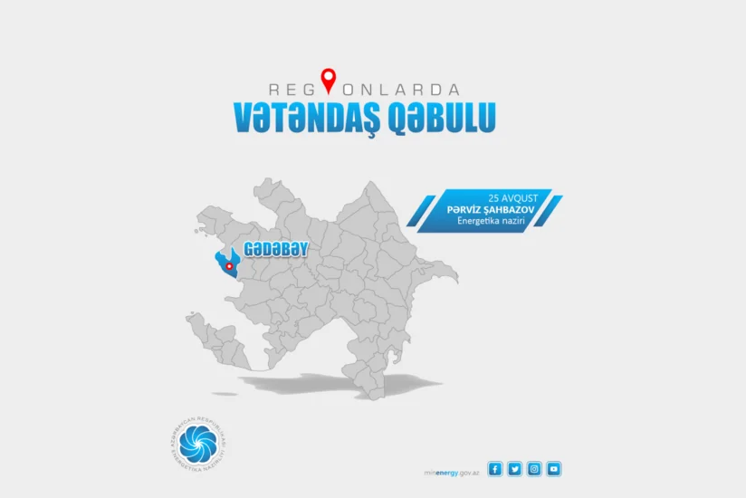 Energetika naziri Gədəbəydə vətəndaşları qəbul edəcək